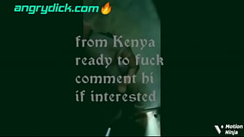 Angrydick Looking For Sexmate Around Kenya For More Infor Comment Hi...