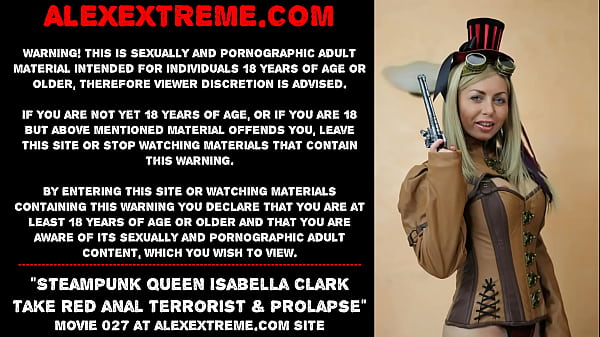 Steampunk Isabella Clark: Rode de Rode Anal Terrorist & Prolapse in 74 Sec.