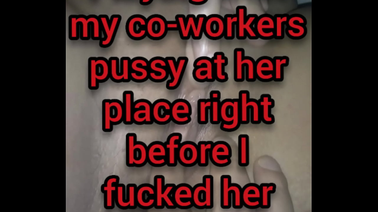 Playing with my Co-Workers Pussy and Asshole in San Antonio, Texas right before I fucked her brains